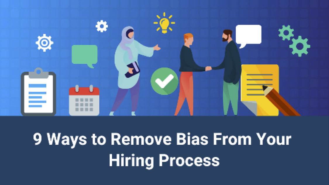 9 Ways To Remove Bias From Your Hiring Process HR CSuite